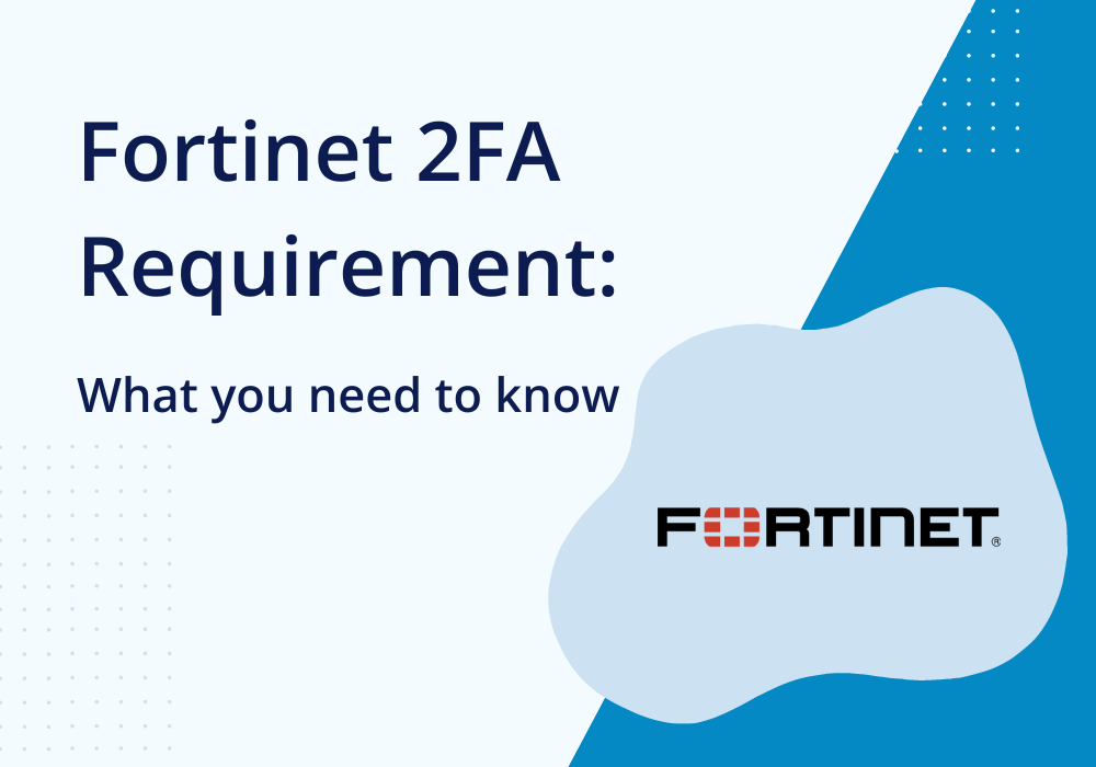 fortinet 2fa requirement